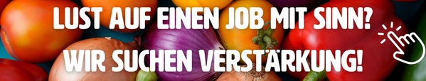 KI generiert: Verschiedenes Gemüse als Hintergrund. Text: "Lust auf einen Job mit Sinn? Wir suchen Verstärkung!"